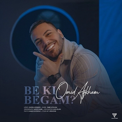Be Ki Begam by Omid Afkham