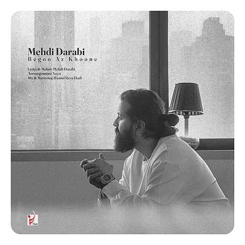 Begoo Az Khoone (hoorosh Band) by Mehdi Darabi
