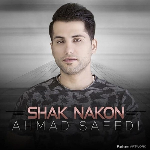 Shak Nakon by Ahmad Saeedi