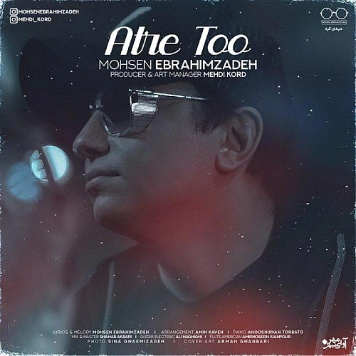 Atre Too by Mohsen Ebrahimzadeh