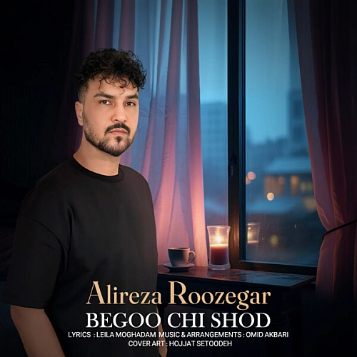 Begoo Chi Shod Alireza Roozegar