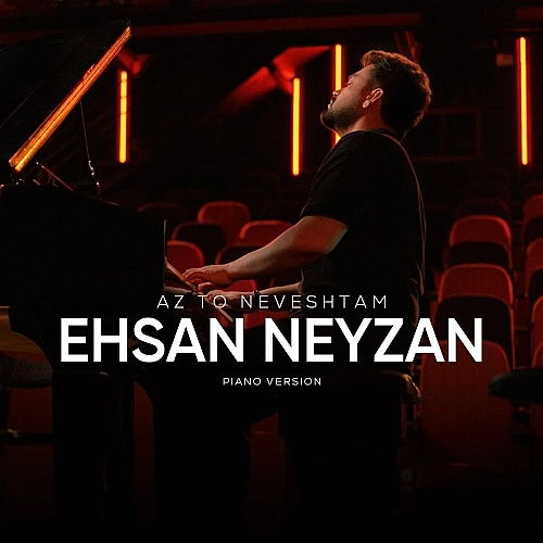 Az To Neveshtam (piano Version) by Ehsan Neyzan