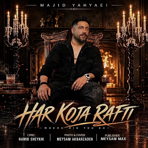 Har Koja Rafti by Majid Yahyaei